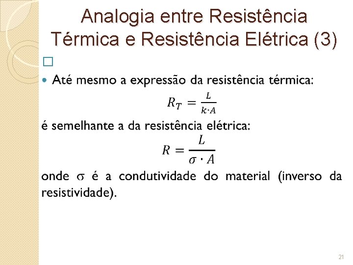 Analogia entre Resistência Térmica e Resistência Elétrica (3) � 21 