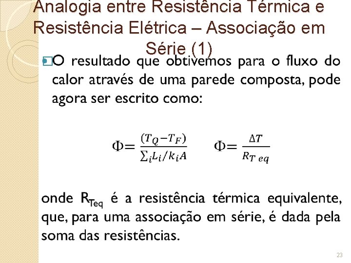 Analogia entre Resistência Térmica e Resistência Elétrica – Associação em Série (1) � 23