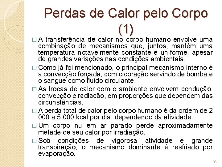 Perdas de Calor pelo Corpo (1) � A transferência de calor no corpo humano