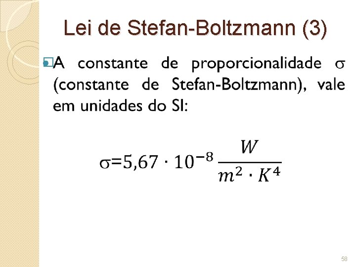 Lei de Stefan-Boltzmann (3) � 58 