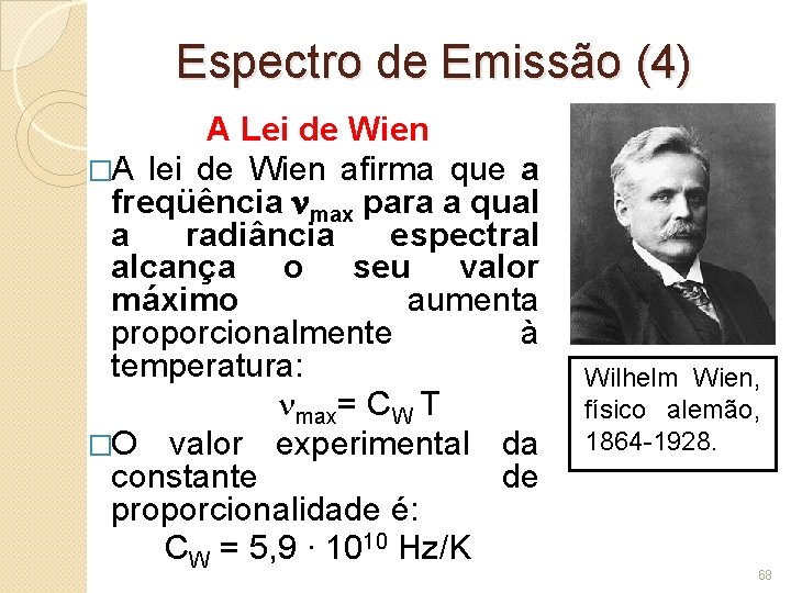 Espectro de Emissão (4) A Lei de Wien �A lei de Wien afirma que