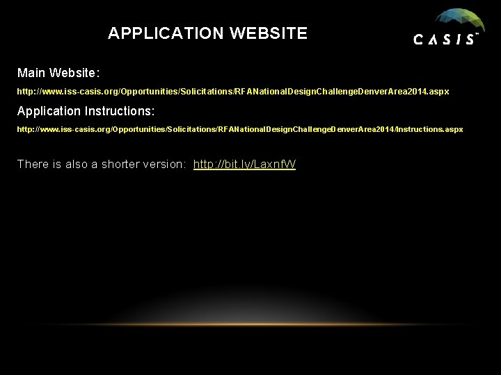 APPLICATION WEBSITE Main Website: http: //www. iss-casis. org/Opportunities/Solicitations/RFANational. Design. Challenge. Denver. Area 2014. aspx