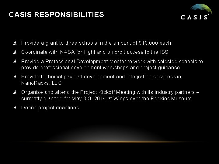 CASIS RESPONSIBILITIES Provide a grant to three schools in the amount of $10, 000