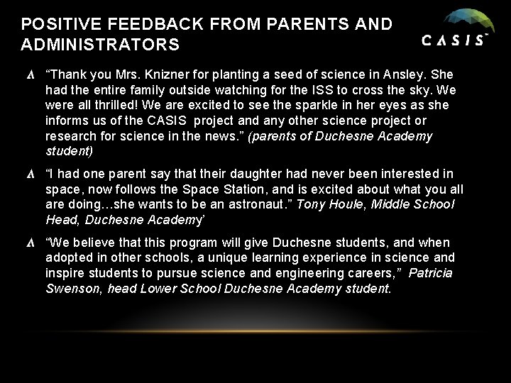 POSITIVE FEEDBACK FROM PARENTS AND ADMINISTRATORS “Thank you Mrs. Knizner for planting a seed