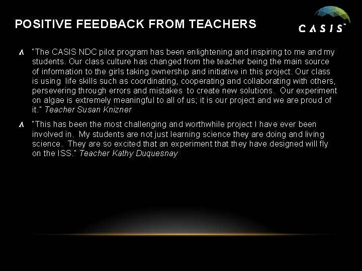 POSITIVE FEEDBACK FROM TEACHERS “The CASIS NDC pilot program has been enlightening and inspiring