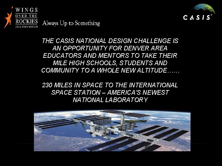 THE CASIS NATIONAL DESIGN CHALLENGE IS AN OPPORTUNITY FOR DENVER AREA EDUCATORS AND MENTORS