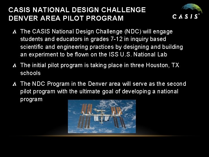 CASIS NATIONAL DESIGN CHALLENGE DENVER AREA PILOT PROGRAM The CASIS National Design Challenge (NDC)