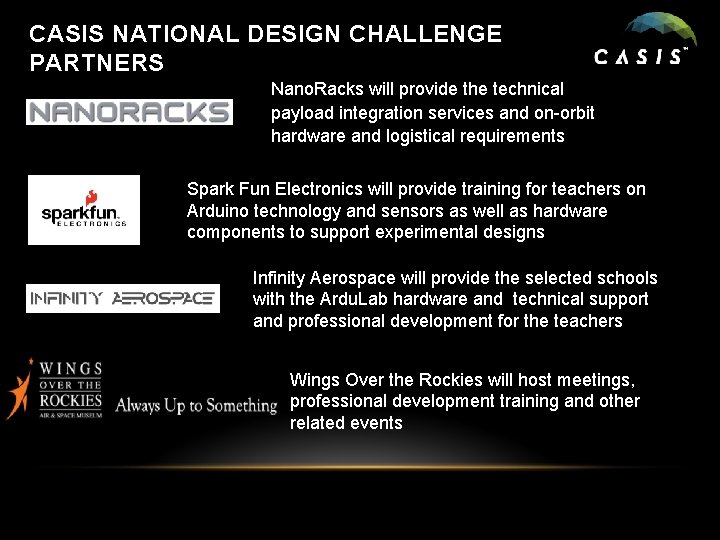 CASIS NATIONAL DESIGN CHALLENGE PARTNERS Nano. Racks will provide the technical payload integration services