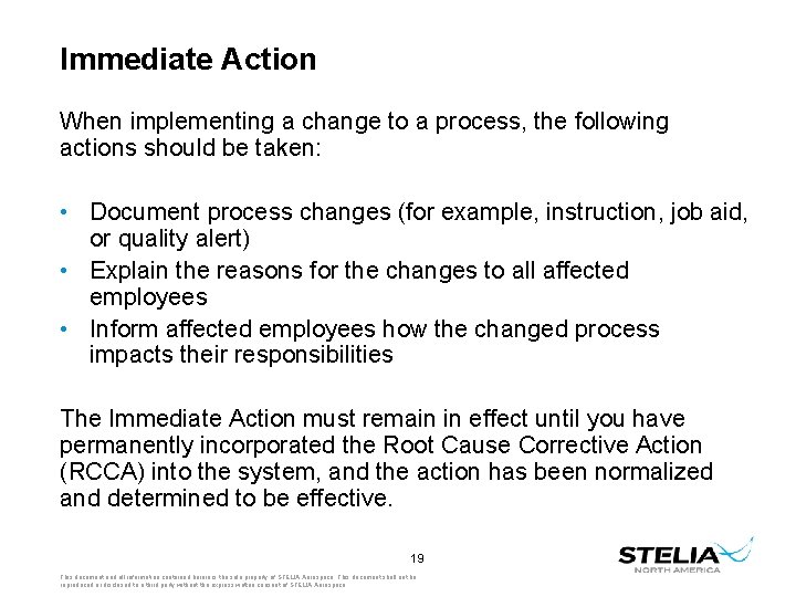 Immediate Action When implementing a change to a process, the following actions should be