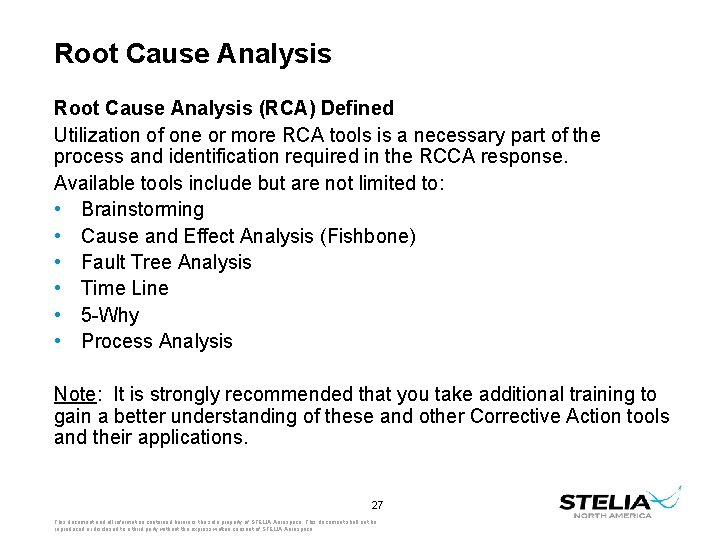 Root Cause Analysis (RCA) Defined Utilization of one or more RCA tools is a