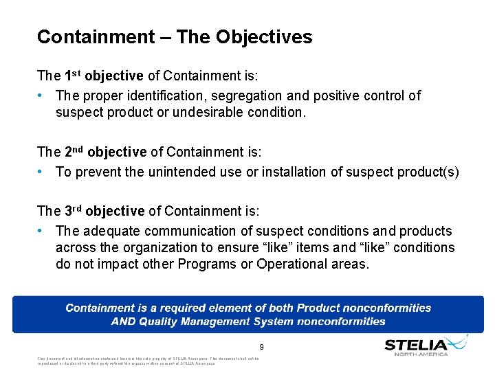 Containment – The Objectives The 1 st objective of Containment is: • The proper