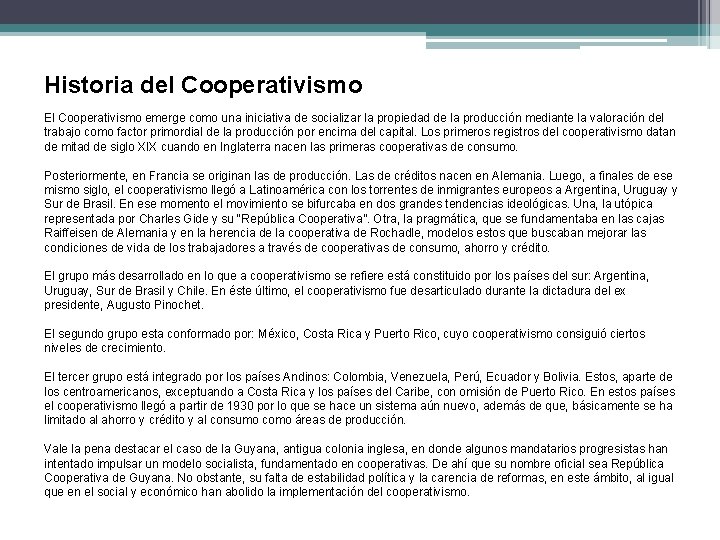 Historia del Cooperativismo El Cooperativismo emerge como una iniciativa de socializar la propiedad de