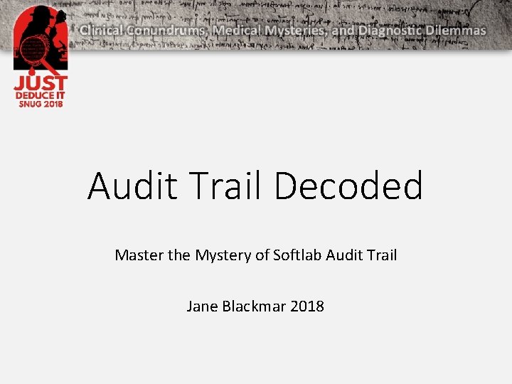 Audit Trail Decoded Master the Mystery of Softlab Audit Trail Jane Blackmar 2018 