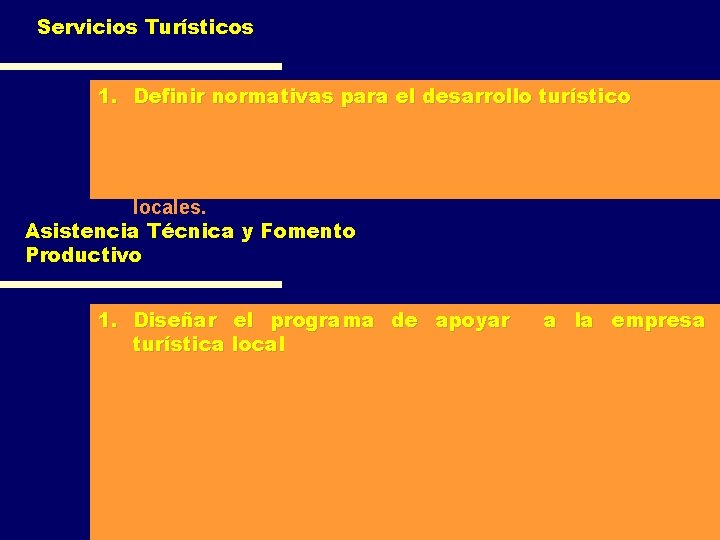 Servicios Turísticos 1. Definir normativas para el desarrollo turístico 2. Aplicar normas de control