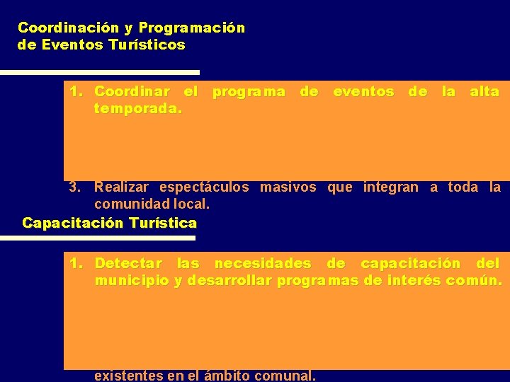 Coordinación y Programación de Eventos Turísticos 1. Coordinar el programa de eventos de la