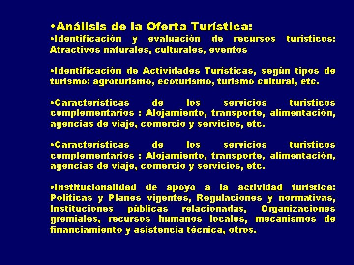  • Análisis de la Oferta Turística: • Identificación y evaluación de recursos Atractivos