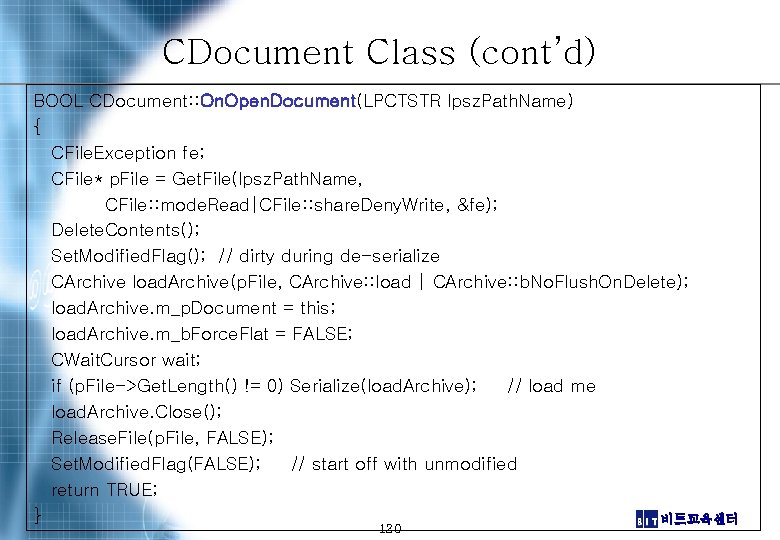 CDocument Class (cont’d) BOOL CDocument: : On. Open. Document(LPCTSTR lpsz. Path. Name) { CFile.