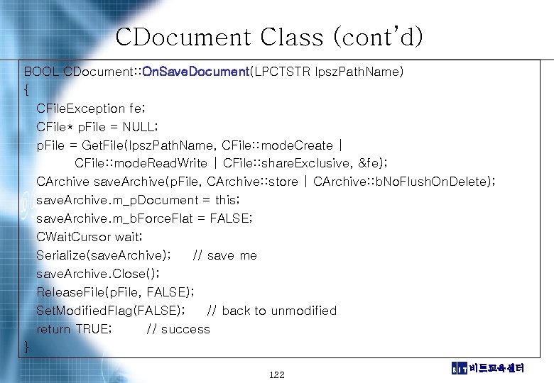 CDocument Class (cont’d) BOOL CDocument: : On. Save. Document(LPCTSTR lpsz. Path. Name) { CFile.