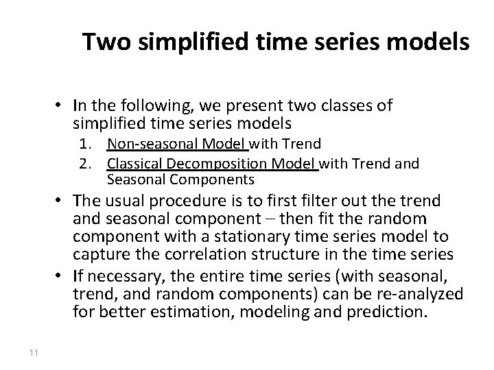 Two simplified time series models • In the following, we present two classes of