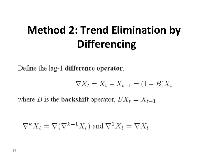 Method 2: Trend Elimination by Differencing 18 