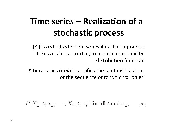 Time series – Realization of a stochastic process {Xt} is a stochastic time series