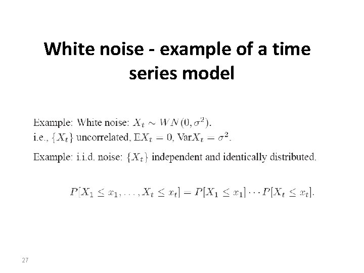 White noise - example of a time series model 27 