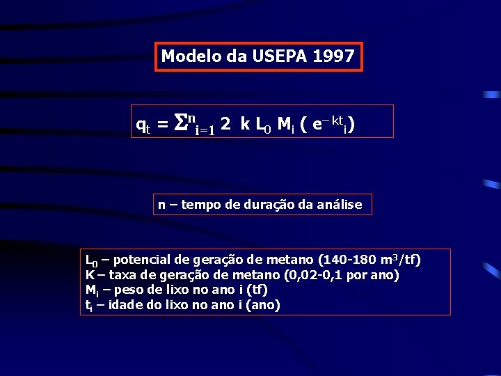 Modelo da USEPA 1997 qt = Sni=1 2 k L 0 Mi ( e–