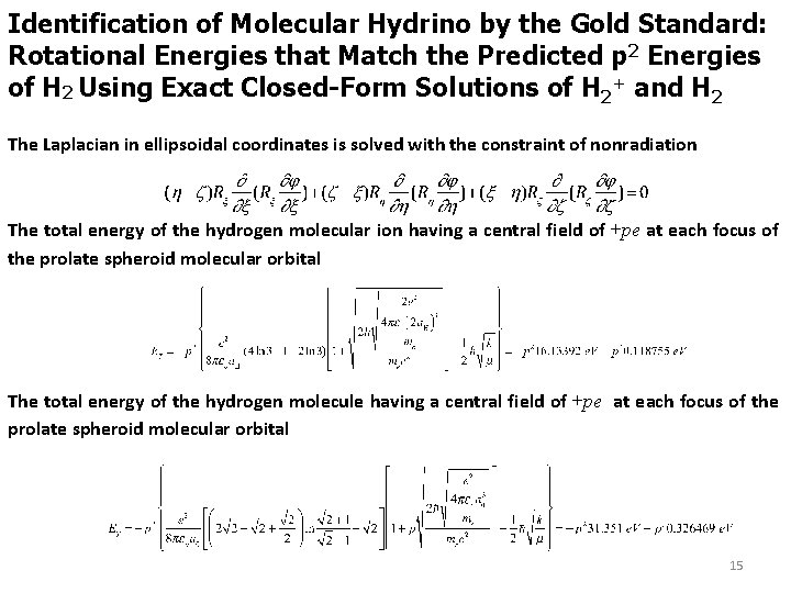 Identification of Molecular Hydrino by the Gold Standard: Rotational Energies that Match the Predicted