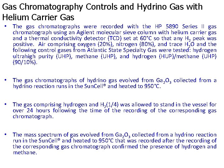 Gas Chromatography Controls and Hydrino Gas with Helium Carrier Gas • The gas chromatographs