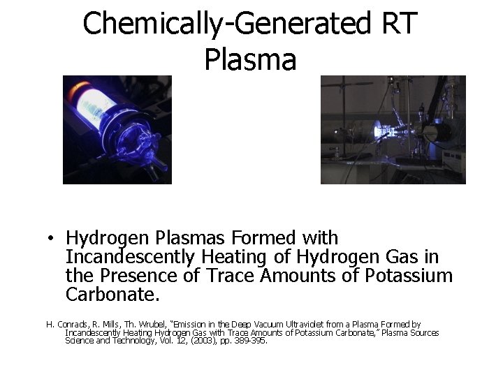 Chemically-Generated RT Plasma • Hydrogen Plasmas Formed with Incandescently Heating of Hydrogen Gas in