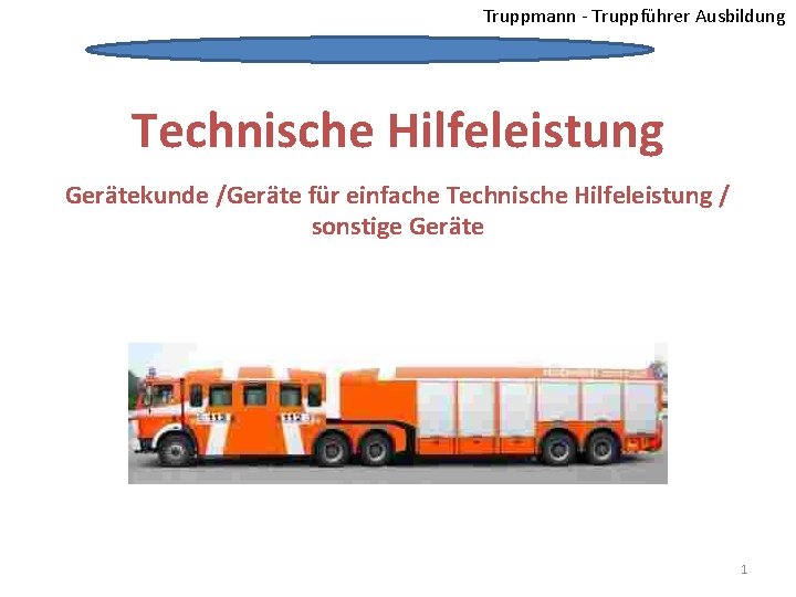 Truppmann - Truppführer Ausbildung Technische Hilfeleistung Gerätekunde /Geräte für einfache Technische Hilfeleistung / sonstige
