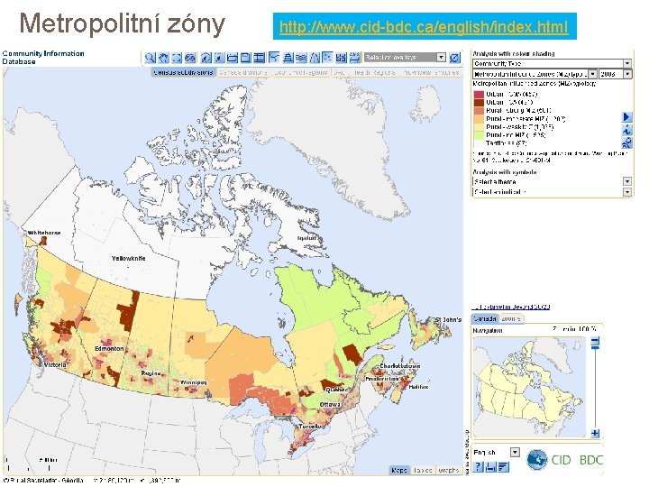 Metropolitní zóny http: //www. cid-bdc. ca/english/index. html 