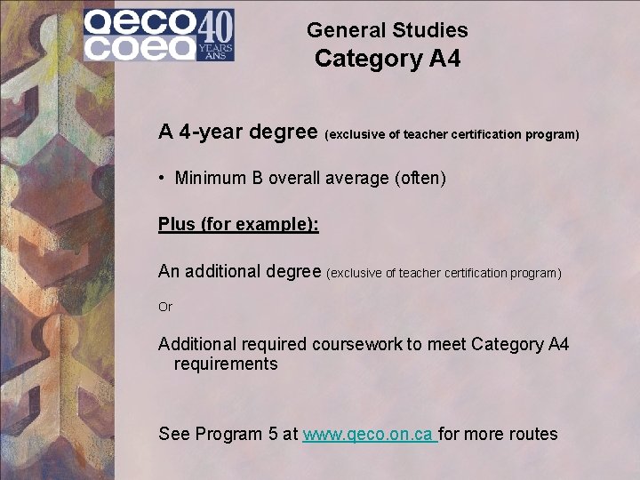 General Studies Category A 4 -year degree (exclusive of teacher certification program) • Minimum