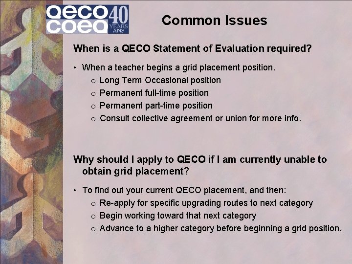Common Issues When is a QECO Statement of Evaluation required? • When a teacher