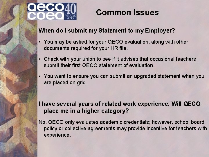Common Issues When do I submit my Statement to my Employer? • You may