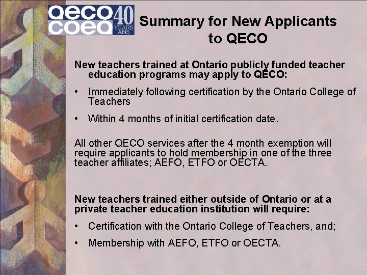 Summary for New Applicants to QECO New teachers trained at Ontario publicly funded teacher