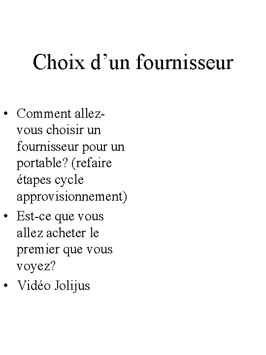 Choix d’un fournisseur • Comment allezvous choisir un fournisseur pour un portable? (refaire étapes