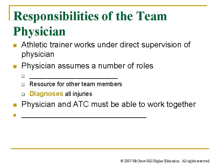 Responsibilities of the Team Physician n n Athletic trainer works under direct supervision of