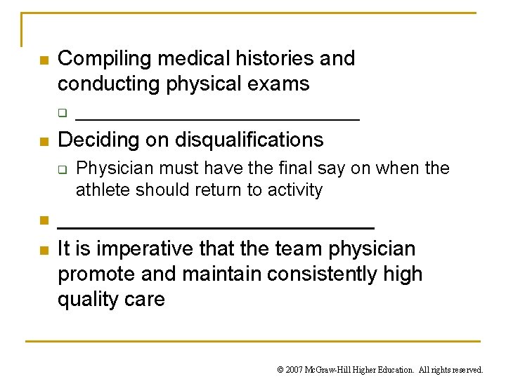 n Compiling medical histories and conducting physical exams q n Deciding on disqualifications q