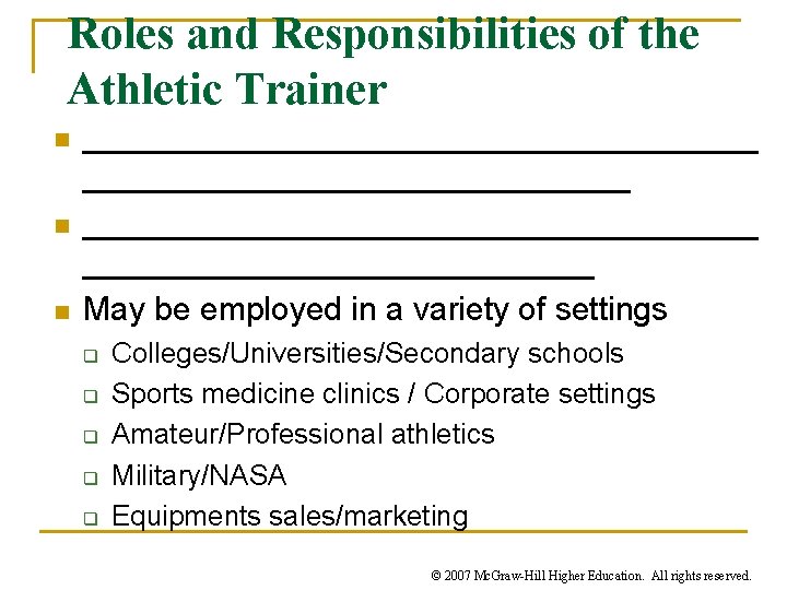 Roles and Responsibilities of the Athletic Trainer n n n _________________________________ May be employed