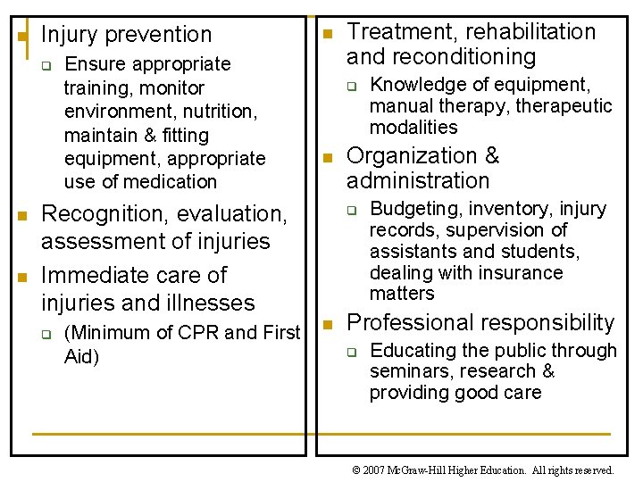 n Injury prevention q n n Ensure appropriate training, monitor environment, nutrition, maintain &