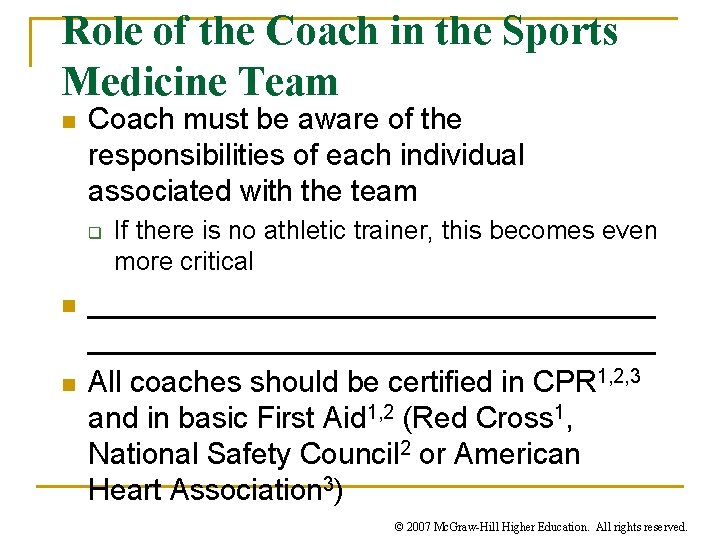 Role of the Coach in the Sports Medicine Team n Coach must be aware