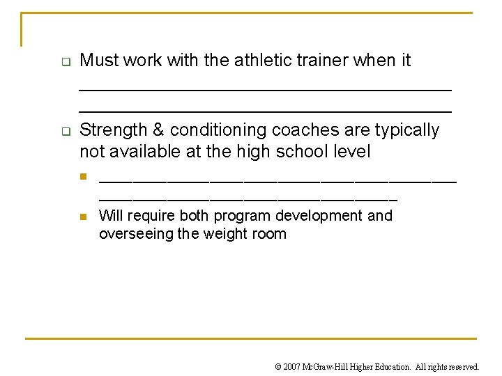 q q Must work with the athletic trainer when it _____________________________________ Strength & conditioning