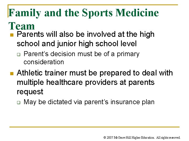 Family and the Sports Medicine Team n Parents will also be involved at the