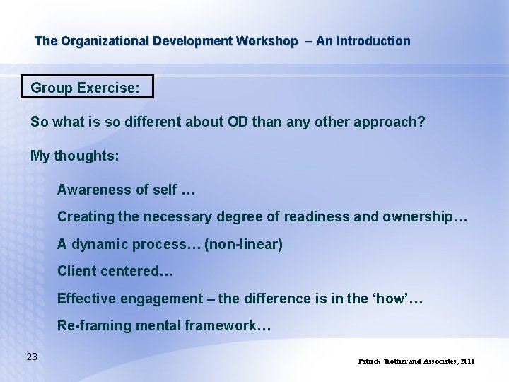 The Organizational Development Workshop – An Introduction Group Exercise: So what is so different
