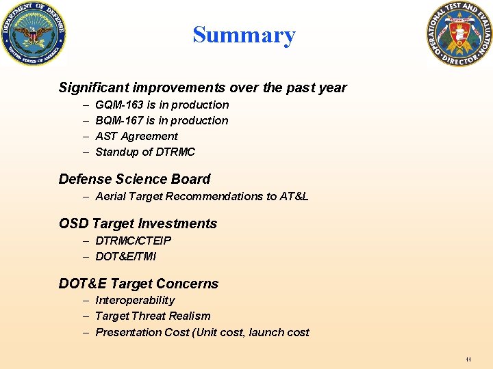 Summary Significant improvements over the past year – – GQM-163 is in production BQM-167
