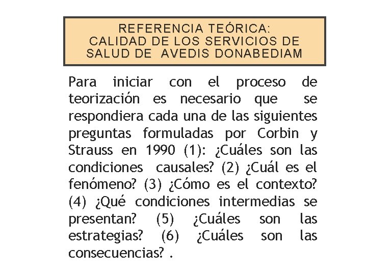 REFERENCIA TEÓRICA: CALIDAD DE LOS SERVICIOS DE SALUD DE AVEDIS DONABEDIAM Para iniciar con