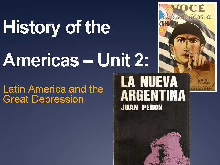 History of the Americas – Unit 2: Latin America and the Great Depression 