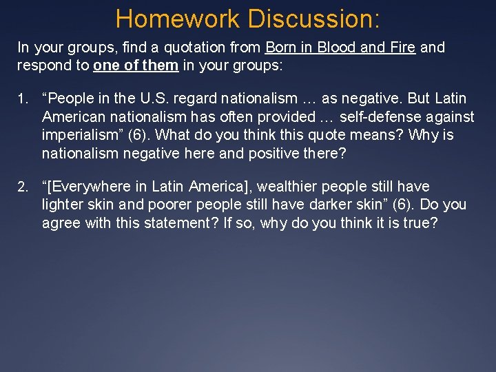 Homework Discussion: In your groups, find a quotation from Born in Blood and Fire