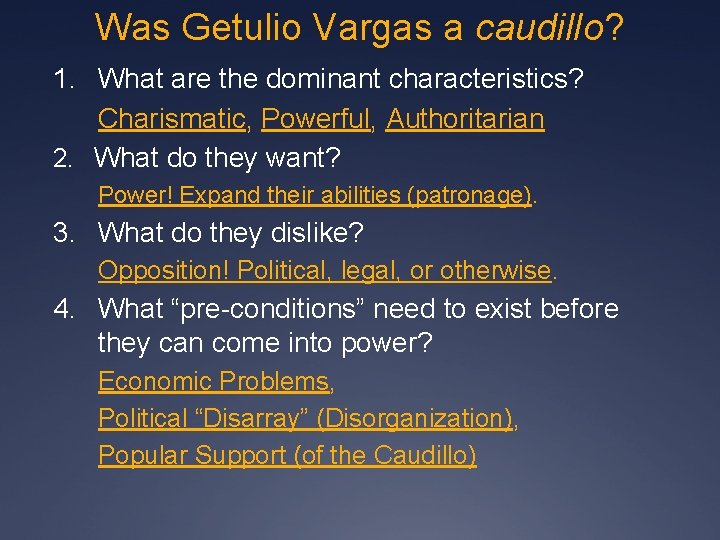 Was Getulio Vargas a caudillo? 1. What are the dominant characteristics? Charismatic, Powerful, Authoritarian